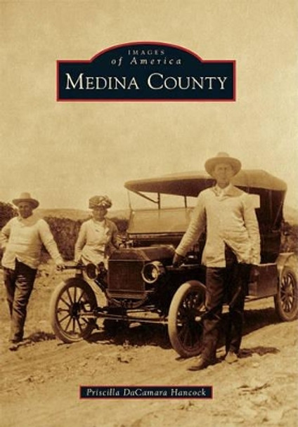 Medina County, Texas by Priscilla Dacamara Hancock 9780738579894