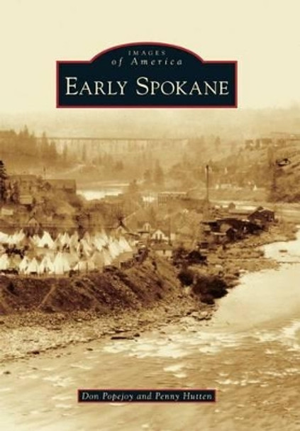 Early Spokane by Don Popejoy 9780738581453