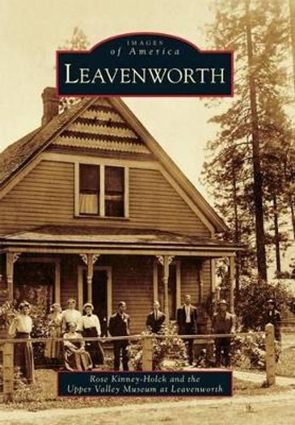 Leavenworth by Rose Kinney-holck 9780738581972