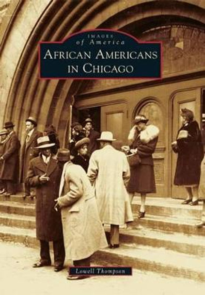 African Americans in Chicago by Lowell Thompson 9780738588537