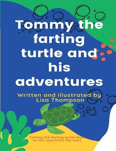 Tommy the farting turtle and his adventures by Lisa G Thompson 9780646843162