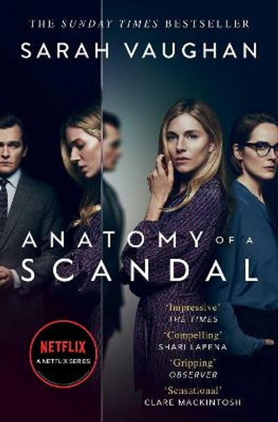 Anatomy of a Scandal: soon to be a major Netflix series by Sarah Vaughan