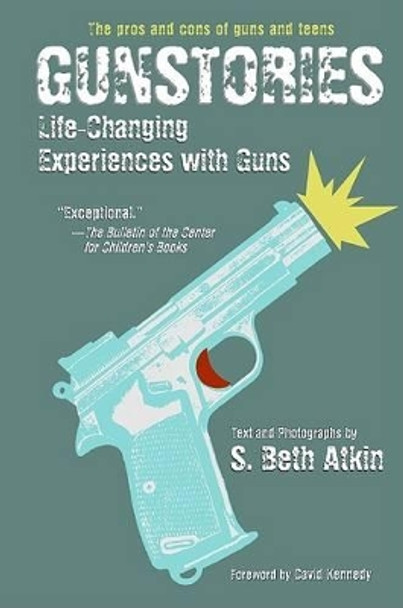 Gunstories: Life-Changing Experiences with Guns by S Beth Atkin 9780060526610