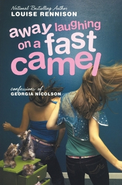 Away Laughing on a Fast Camel: Even More Confessions of Georgia Nicolson by Louise Rennison 9780060589363