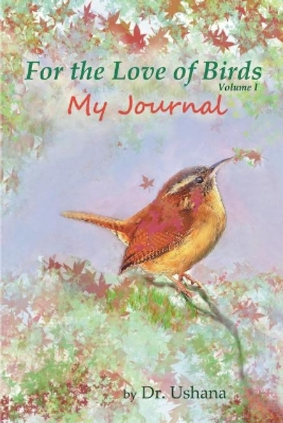 For the Love of Birds: My Journal by Uta Ushana 9780981941462