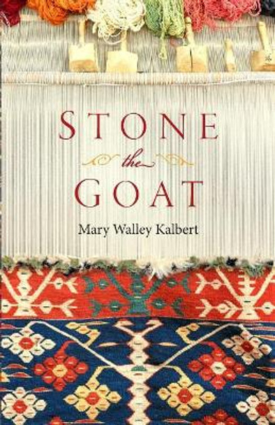 Stone the Goat by Mary Walley Kalbert 9780982428245