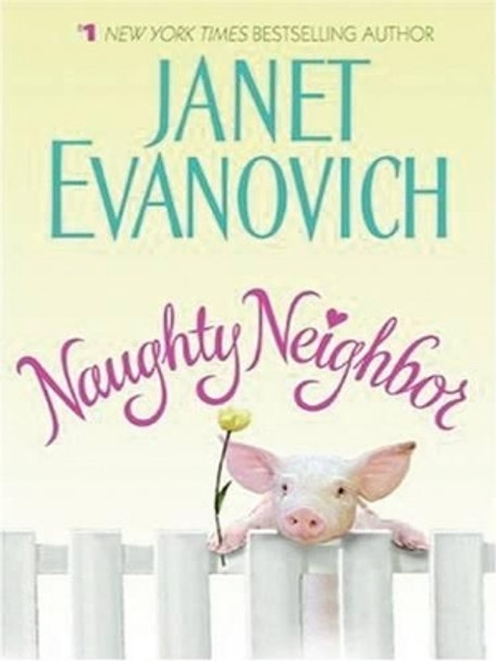 Naughty Neighbor by Janet Evanovich 9780061474408