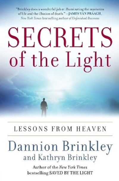 Secrets of the Light: Lessons from Heaven by Dannion Brinkley 9780061662461