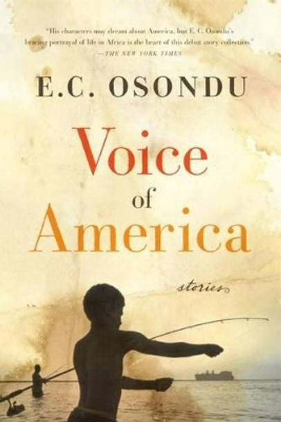 Voice of America: Stories by E C Osondu 9780061990878