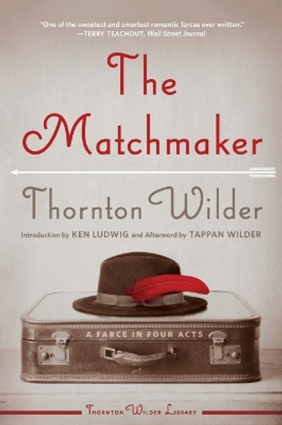 The Matchmaker: A Farce in Four Acts by Thornton Wilder 9780062693495