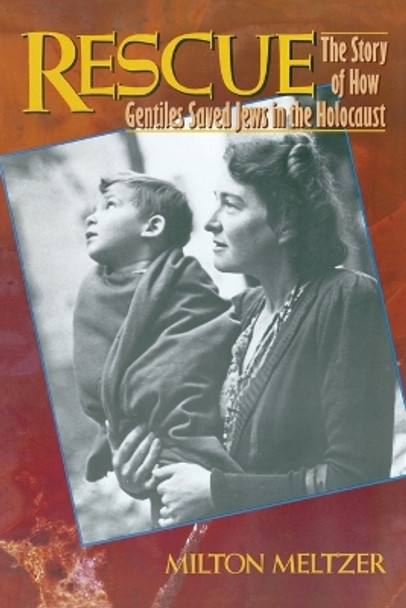 Rescue: The Story of How Gentiles Saved Jews in the Holocaust by Milton Meltzer 9780064461177