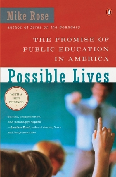 Possible Lives: The Promise of Public Education in America by Mike Rose 9780140236170