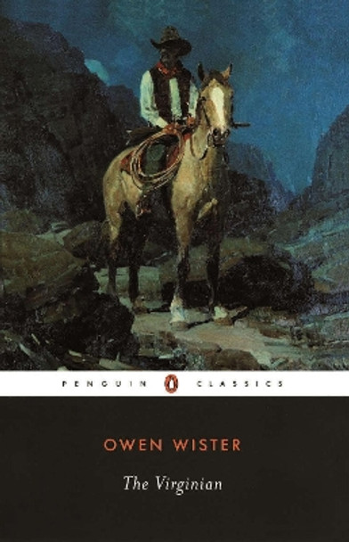 The Virginian: A Horseman of the Plains by Owen Wister 9780140390650