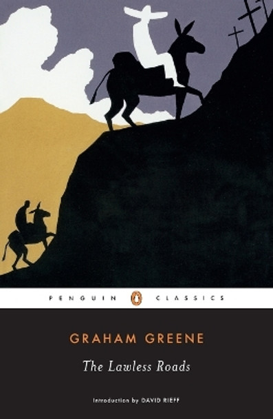 The Lawless Roads by Graham Greene 9780143039730