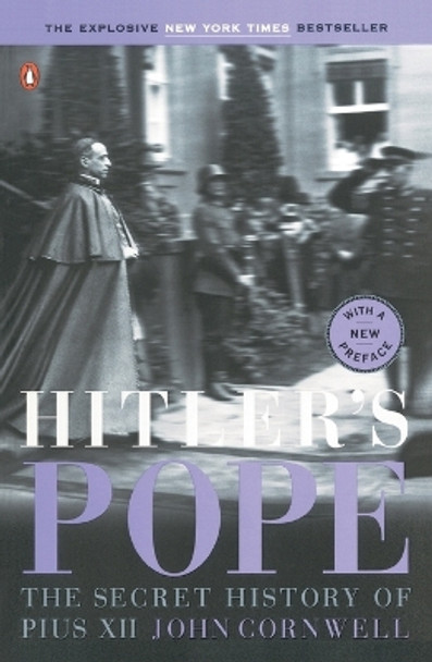 Hitler's Pope: The Secret History of Pius XII by John Cornwell 9780143114000