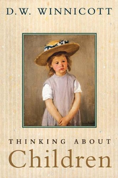 Thinking About Children by D. W. Winnicott 9780201327946