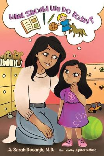 What Should We Do Today? by A Sarah Dosanjh 9780228834915