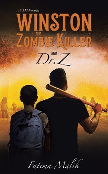 Winston the Zombie Killer: And Dr. Z by Fatima Malik 9780228843474