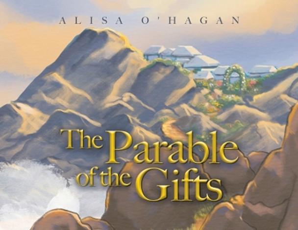 The Parable of the Gifts by Alisa O'Hagan 9780228874621