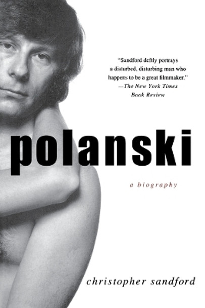 Polanski: A Biography by Christopher Sandford 9780230611764