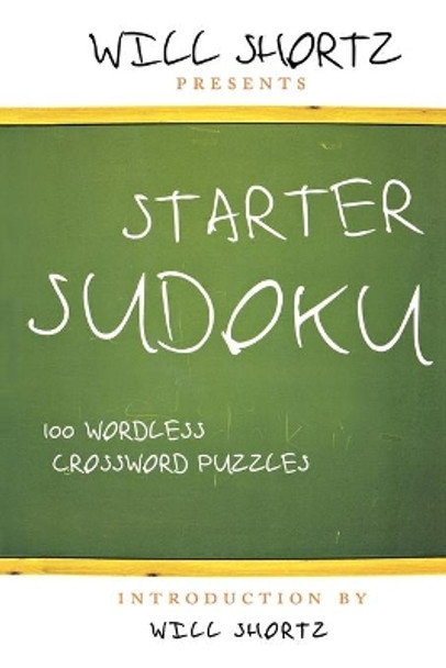 Will Shortz Presents Starter Sudoku by Will Shortz 9780312371029