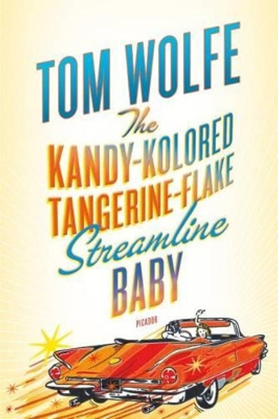 The Kandy-Kolored Tangerine-Flake Streamline Baby by Tom Wolfe 9780312429126