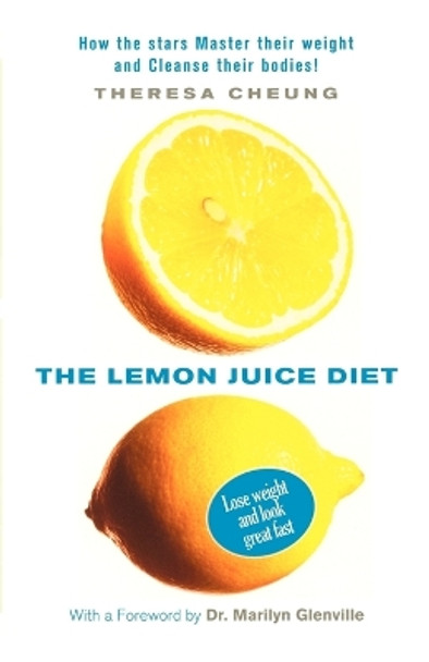 The Lemon Juice Diet by Theresa Cheung 9780312536657