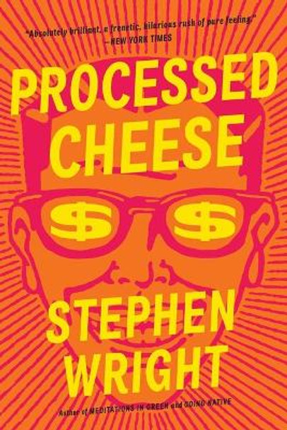 Processed Cheese by Stephen Wright 9780316043380