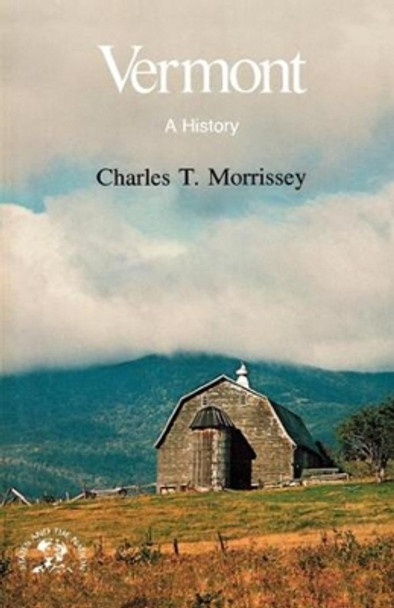 Vermont: A History by Charles T. Morrissey 9780393302233