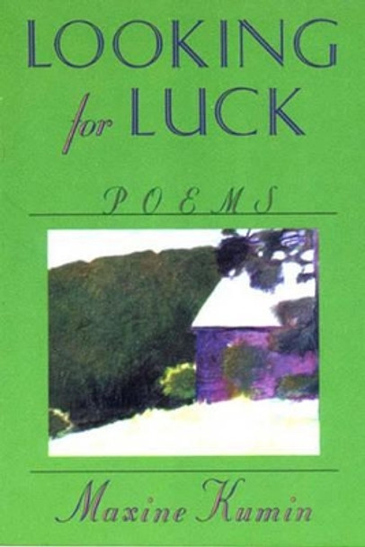 Looking for Luck: Poems by Maxine Kumin 9780393309478