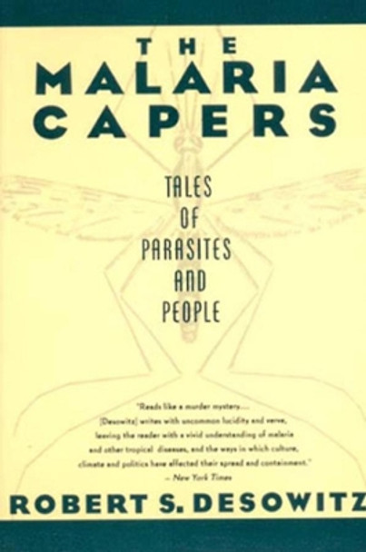 The Malaria Capers: Tales of Parasites and People by Robert S. Desowitz 9780393310085