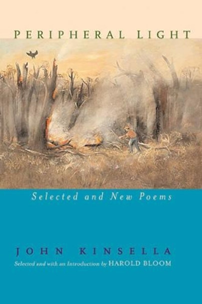 Peripheral Light: Selected and New Poems by John Kinsella 9780393327052