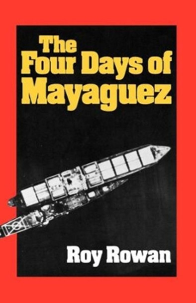 The Four Days of Mayaguez by Roy Rowan 9780393332445