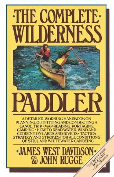 The Complete Wilderness Paddler by James West Davidson 9780394711539