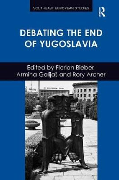 Debating the End of Yugoslavia by Professor Florian Bieber