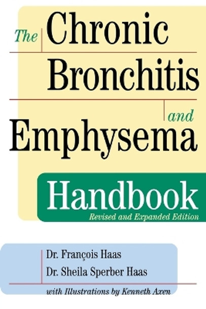 The Chronic Bronchitis and Emphysema Handbook by Francois Haas 9780471239956