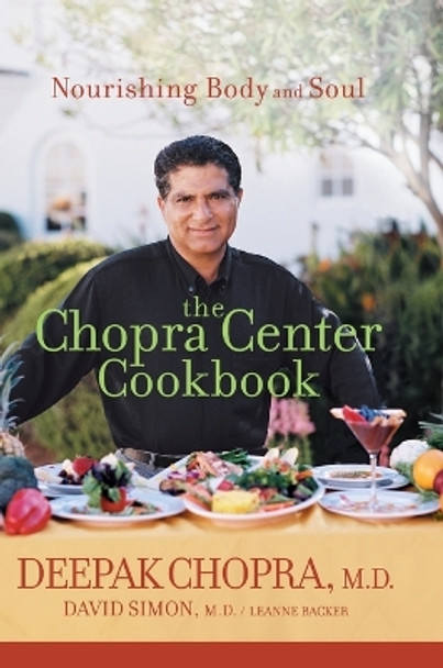 The Chopra Center Cookbook: Nourishing Body and Soul by Deepak Chopra 9780471454045