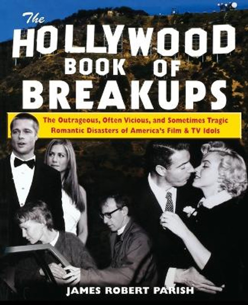 The Hollywood Book of Break-ups by James Robert Parish 9780471752684