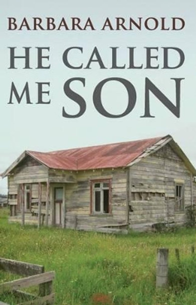 He Called Me Son by Barbara Joan Arnold 9780473186418