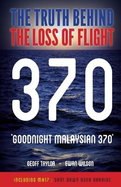 Goodnight Malaysian 370 by Geoff Taylor 9780473288679