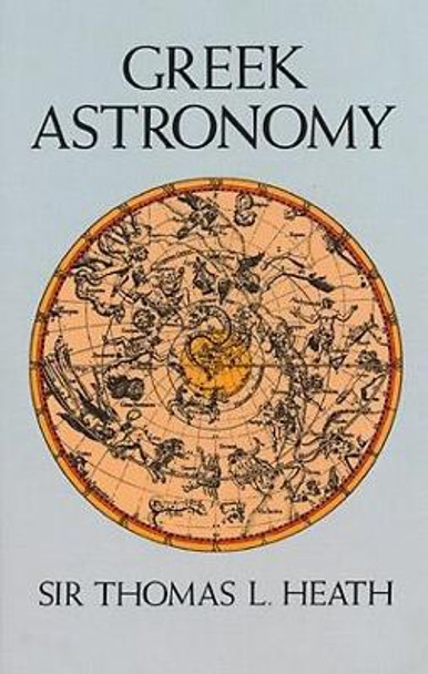 Greek Astronomy by Sir Thomas L. Heath 9780486266206