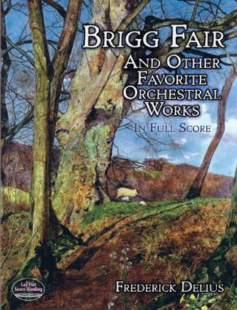 Brigg Fair and Other Works by Frederick Delius 9780486298511