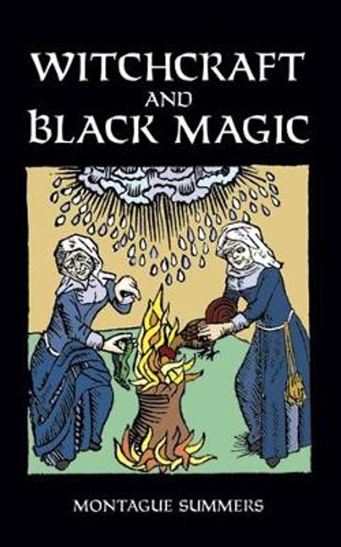 Witchcraft and Black Magic by Montague Summers 9780486411255