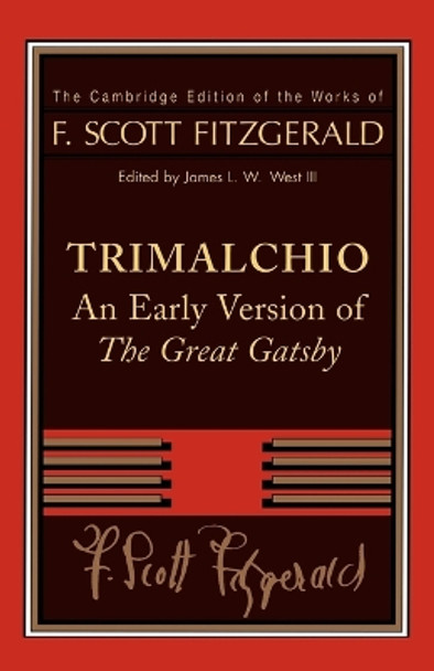 F. Scott Fitzgerald: Trimalchio: An Early Version of 'The Great Gatsby' by F. Scott Fitzgerald 9780521890472