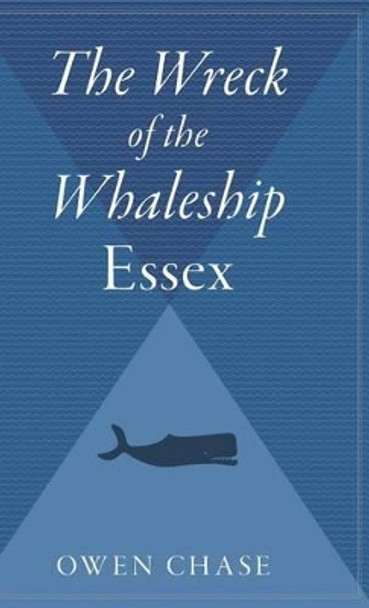 The Wreck of the Whaleship Essex by Owen Chase 9780544313279