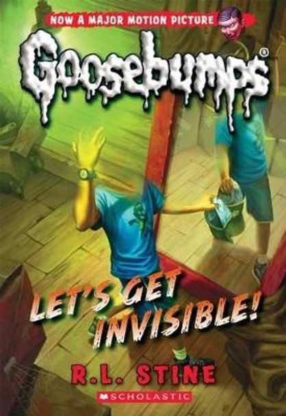 Let's Get Invisible! (Classic Goosebumps #24), 24 by R L Stine 9780545828796