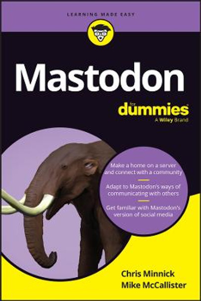 Mastodon For Dummies by C Minnick