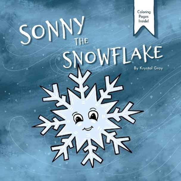 Sonny The Snowflake by Krystal Gray 9780578363202