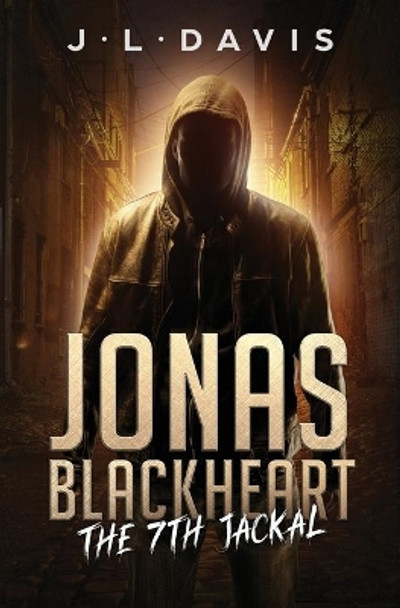 Jonas Blackheart: The 7th Jackal by J L Davis 9780578410050