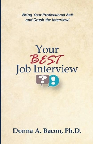 Your Best Job Interview by Donna a Bacon Ph D 9780578420066